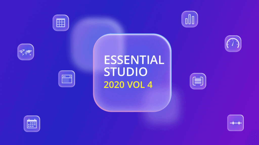 Syncfusion Essential Studio 2020 Volume 4 Is Here!