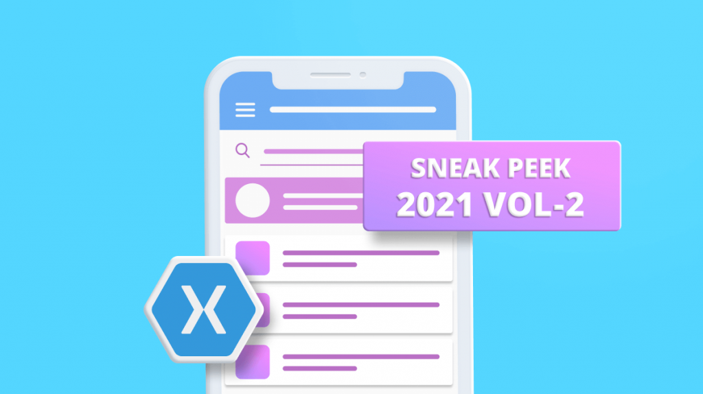 Sneak Peek at 2021 Volume 2: Xamarin.Forms