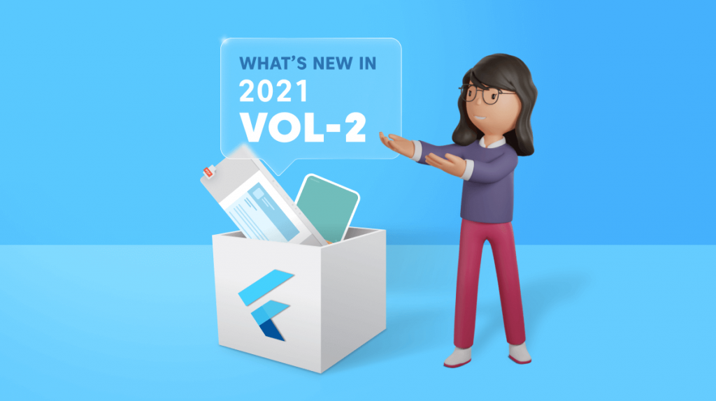 What’s New in 2021 Volume 2: Flutter