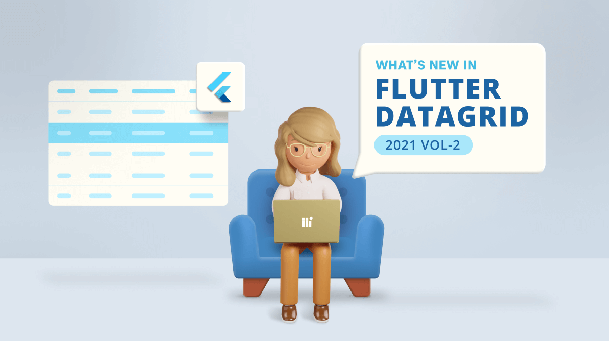 What's New in 2021 Volume 2: Flutter DataGrid