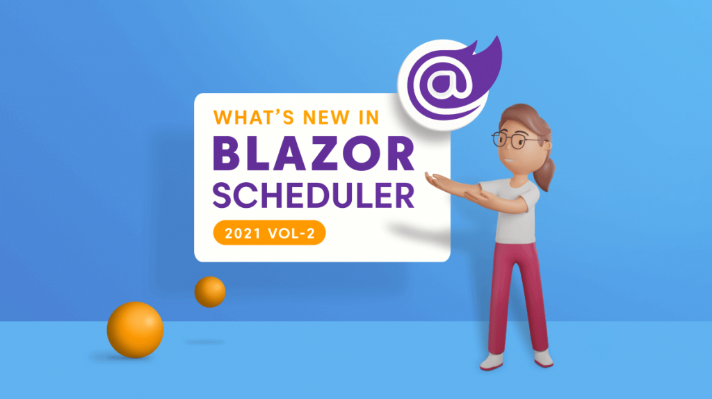 What’s New in 2021 Volume 2: Blazor Scheduler