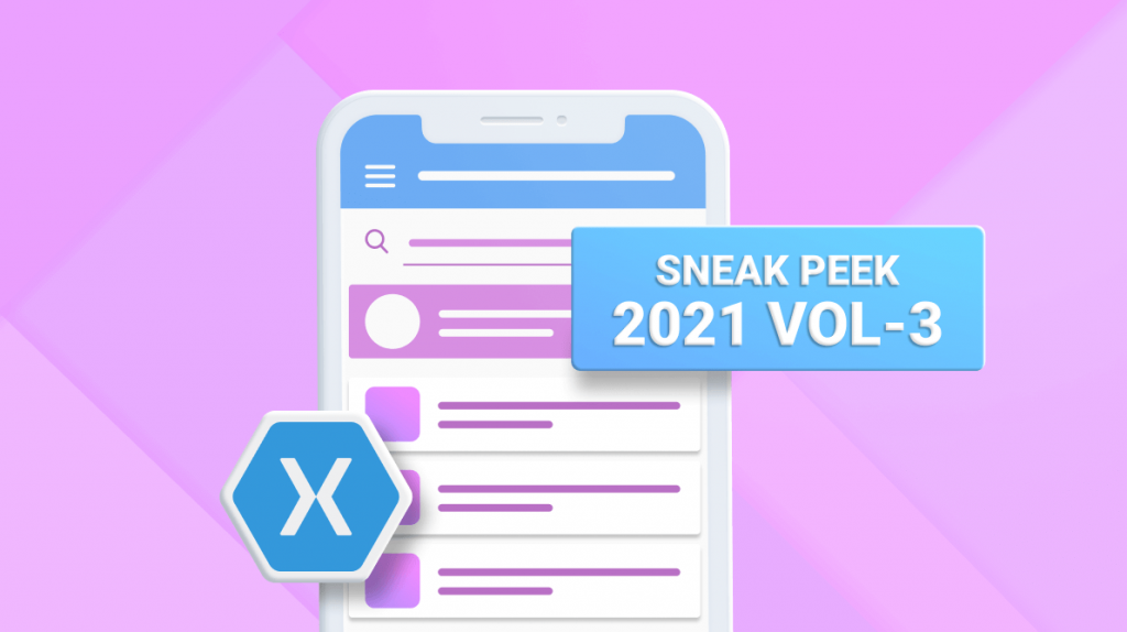 Sneak Peek at 2021 Volume 3: Xamarin.Forms