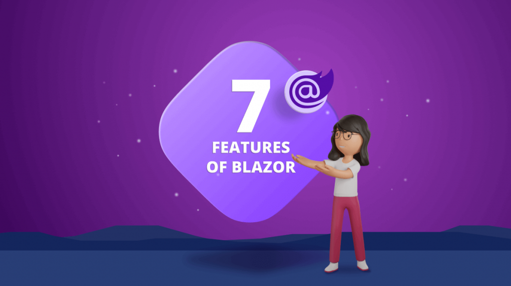 7 Outstanding Blazor Features for Web Development Excellence