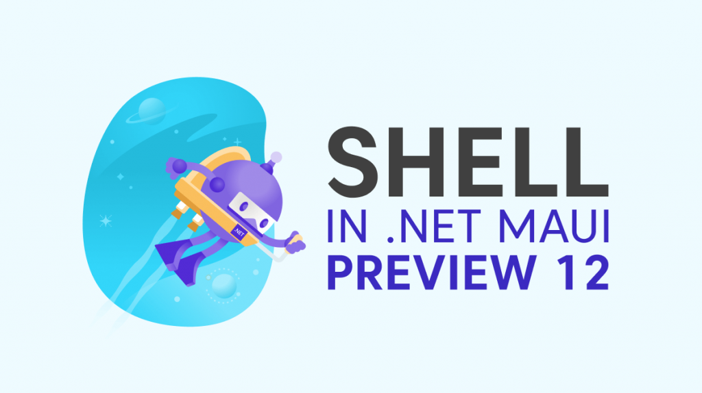 Get Started with Shell Using .NET MAUI Preview 12