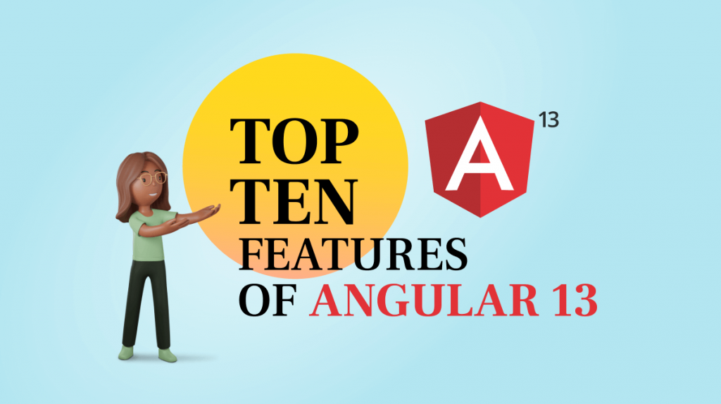 Top 10 Features in Angular 13 Every Developer Should Know