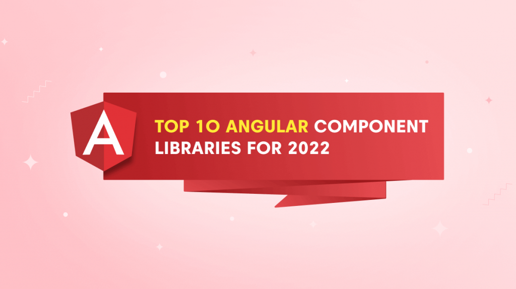 Top 10 Angular Component Libraries