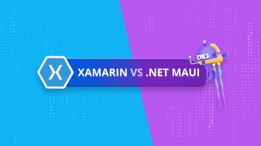 Xamarin Versus .NET MAUI