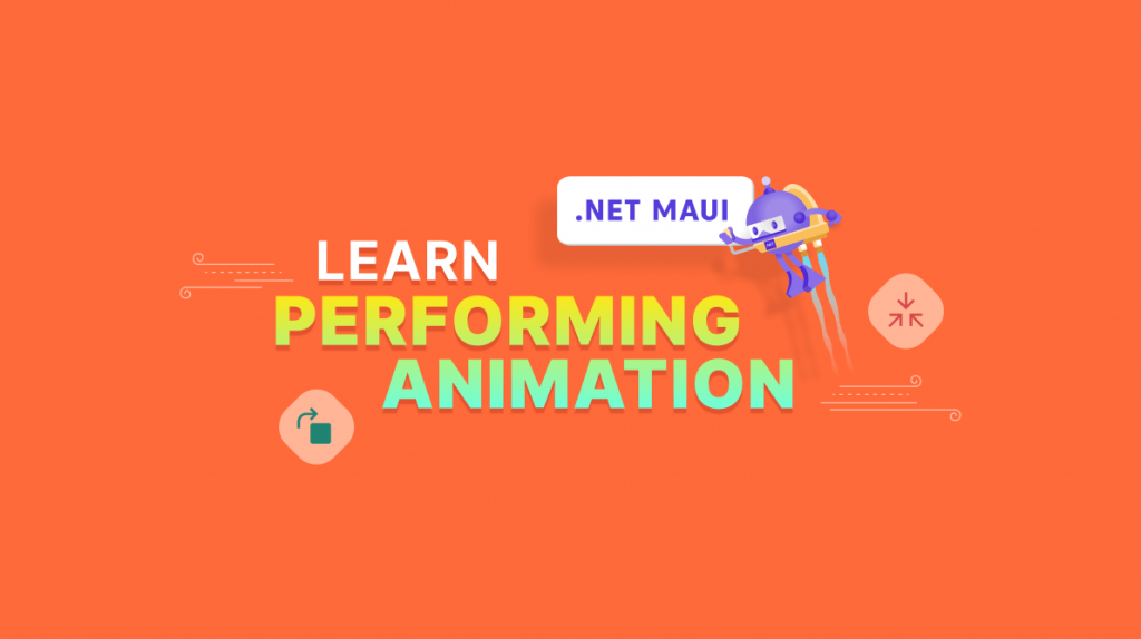 Learn Performing Animation in .NET MAUI: Part 1