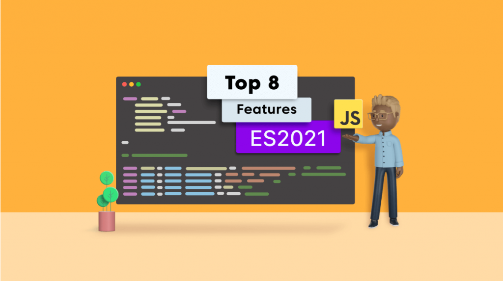 Top 8 Features of ES2021 Every Developer Must Know