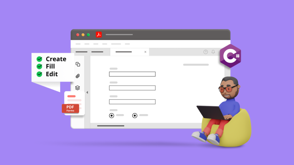 Create, Fill, and Edit Fillable PDF Forms Using C# – A Complete Guide