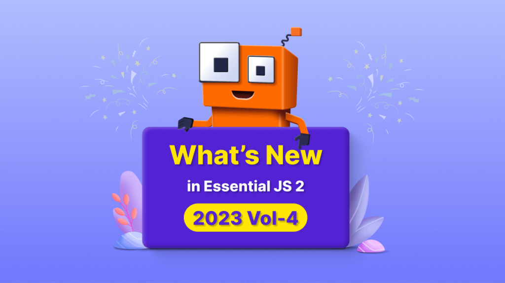 What’s New in Essential JS 2: 2023 Volume 4