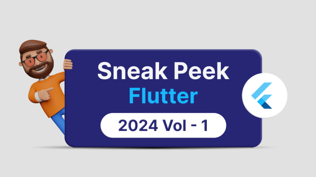 Sneak Peek at 2024 Volume 1: Flutter