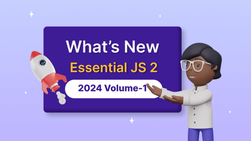 What’s New in Syncfusion Essential JS 2: 2024 Volume 1