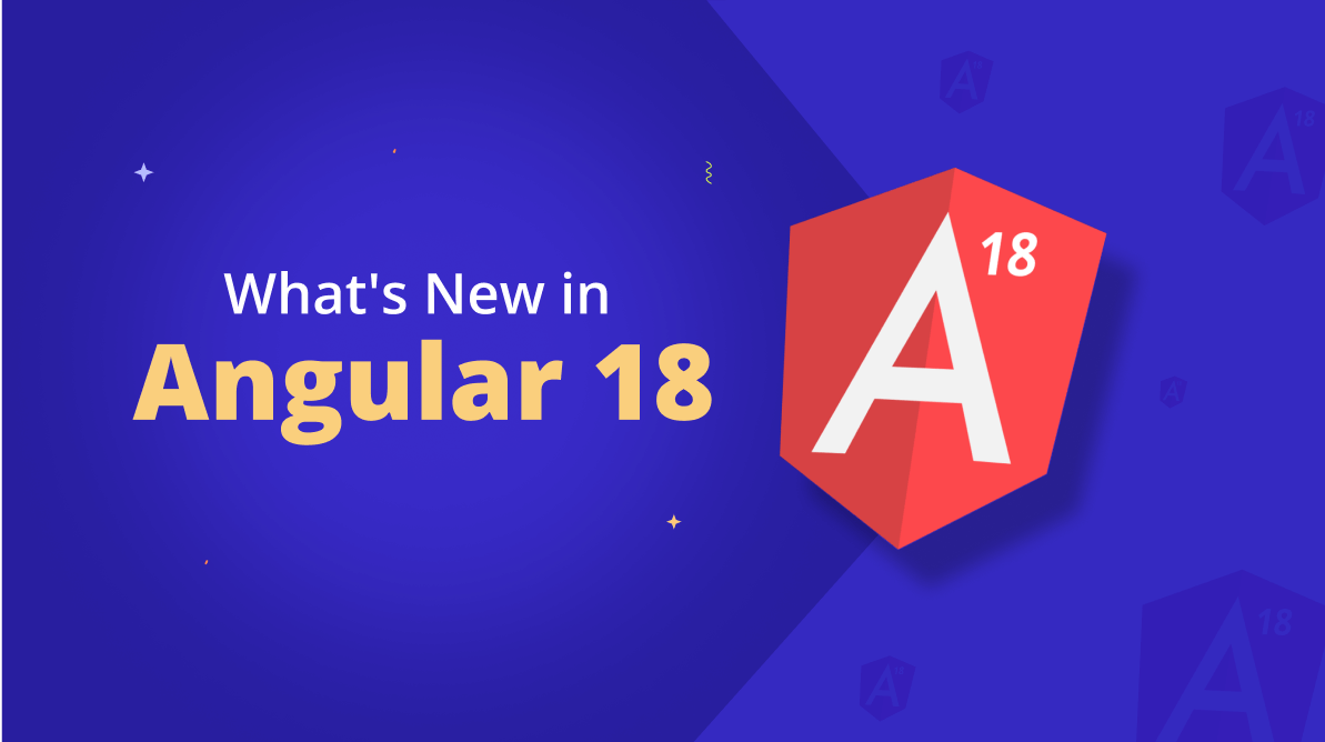 What’s New in Angular 18