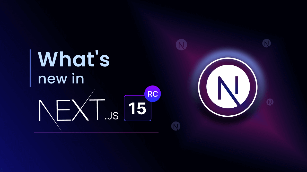 What's New in Next.js 15 RC?