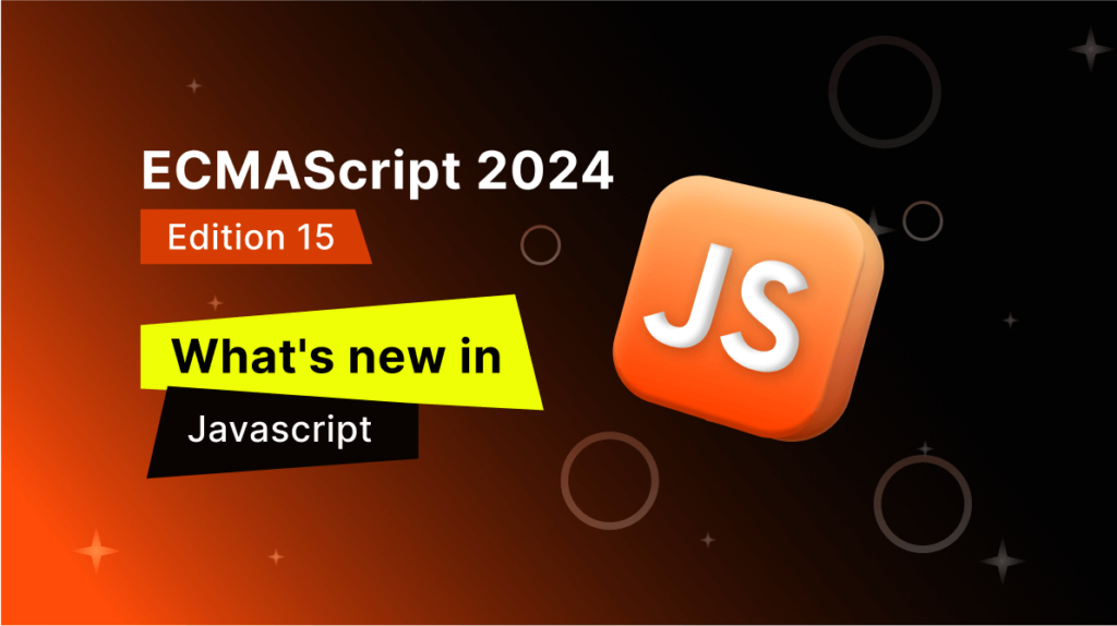 What’s New in JavaScript: ECMAScript 2024 (Edition 15)