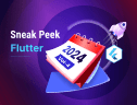 Sneak peek at 2024 Volume 4: Flutter