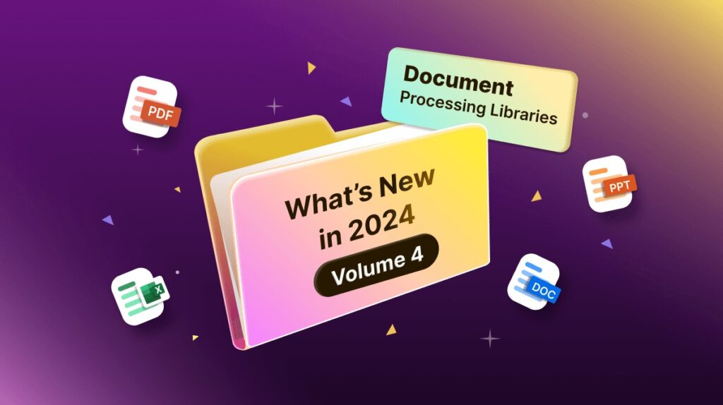 What’s New in Document Processing Libraries: 2024 Volume 4