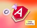 Boost Angular Performance: Lazy Loading Guide